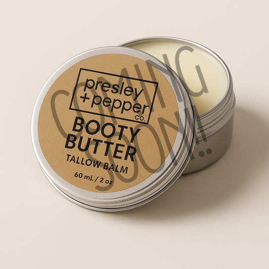 Booty Butter - Grass-Fed Tallow Balm | Presley + Pepper Co.